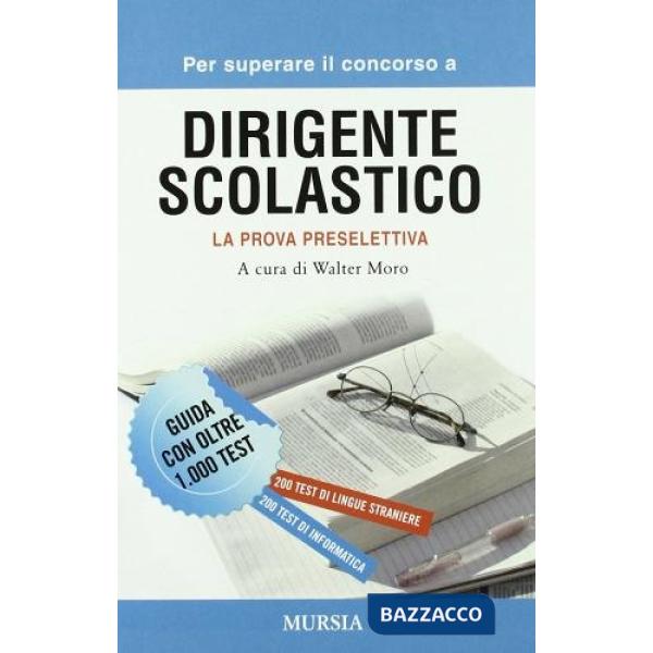 Per superare il concorso a dirigente scolastico. La prova preselettiva