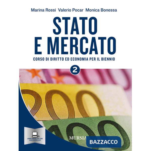 Stato e mercato. Corso di economia. Per il biennio delle Scuole superiori. Vol. 2