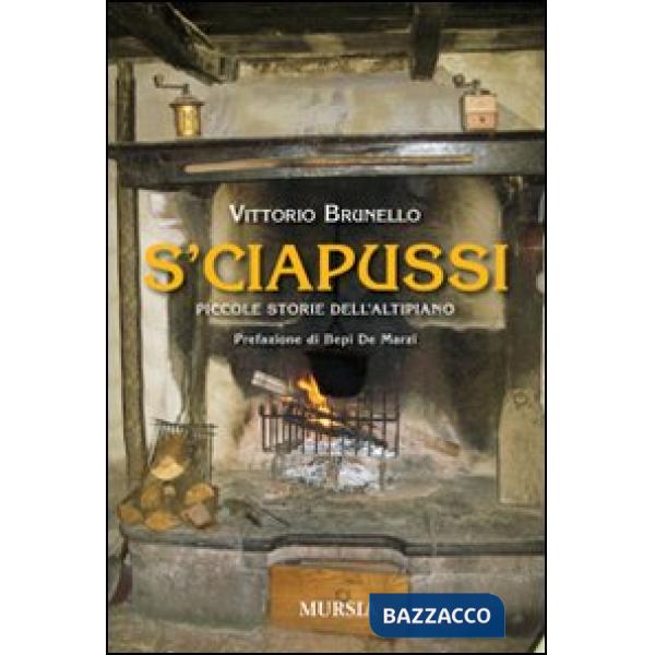 S'ciapussi. Piccole storie dell'Altipiano