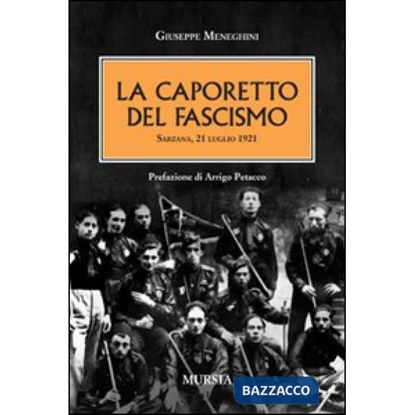 Caporetto del fascismo. Sarzana 21 luglio 1921 (La)
