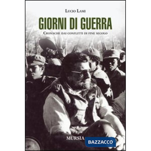 Giorni di guerra. Cronache dai conflitti di fine secolo