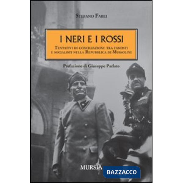 Neri e i rossi. Tentativi di conciliazione tra fascisti e socialisti nella Repubblica di Mussolini (I)