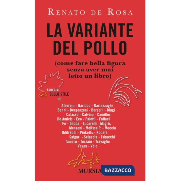 Variante del pollo (come fare bella figura senza aver mai letto un libro). Esercizi sullo stile di: Alberoni, Baricco, Bartezzag