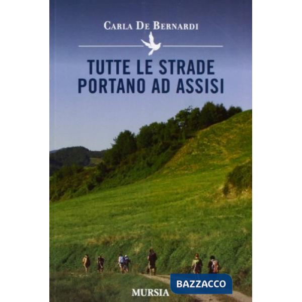 Tutte le strade portano ad Assisi