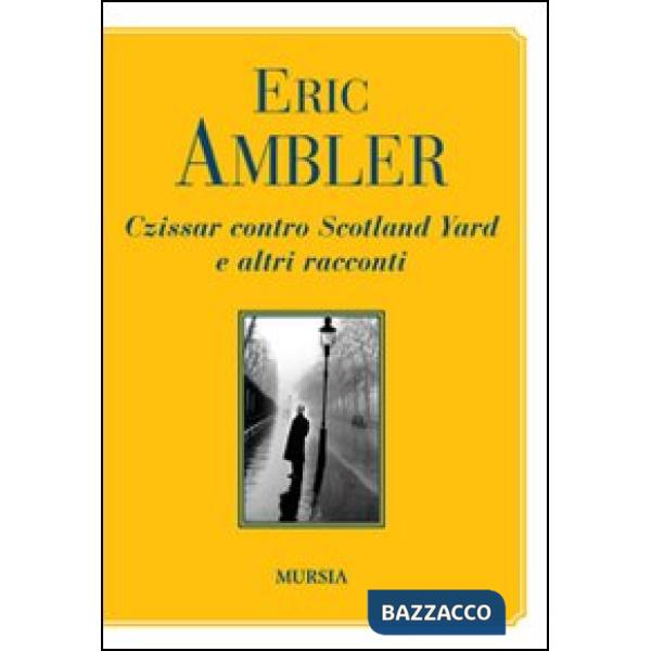 Czissar contro Scotland Yard e altri racconti