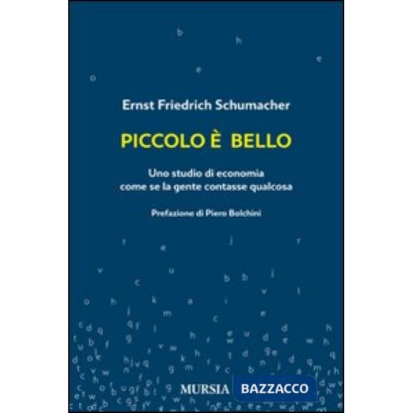 Piccolo è bello. Uno studio di economia come se la gente contasse qualcosa