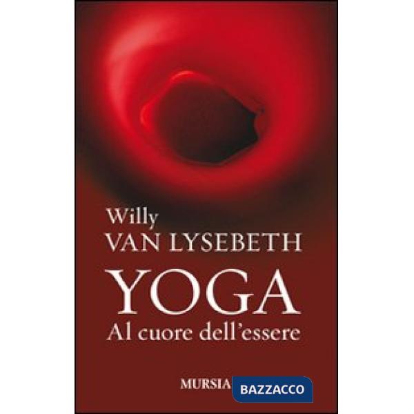Yoga. Al cuore dell'essere
