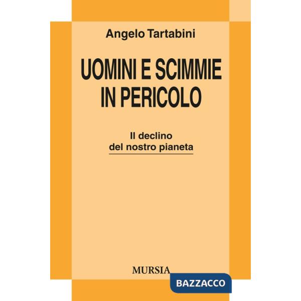 Uomini e scimmie in pericolo. Il declino del nostro pianeta
