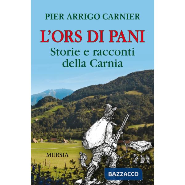 Ors di Pani. Storie e racconti della Carnia (L')