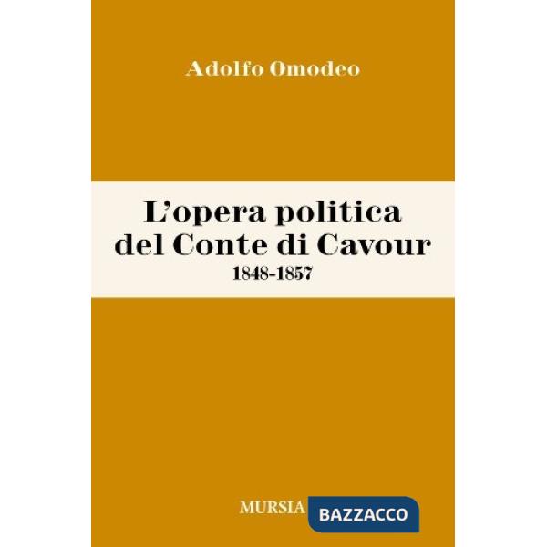 Opera politica del Conte di Cavour (1848-1857) (L')