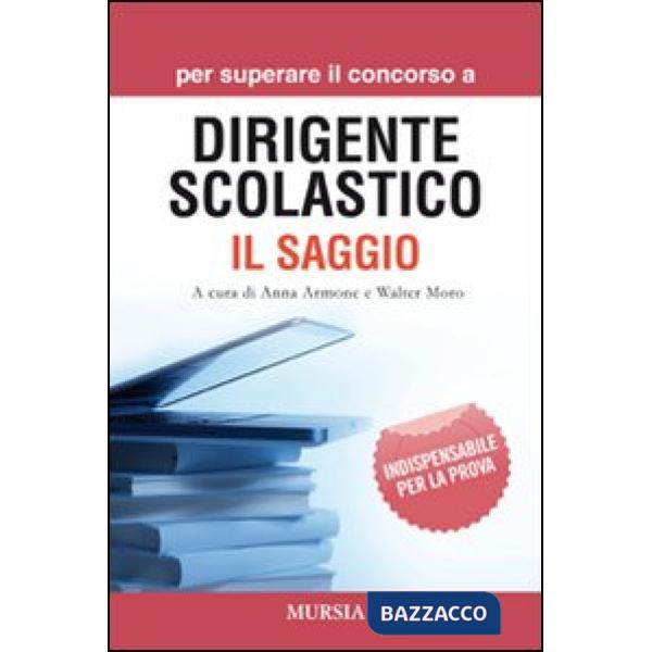 Per superare il concorso a dirigente scolastico. Il saggio