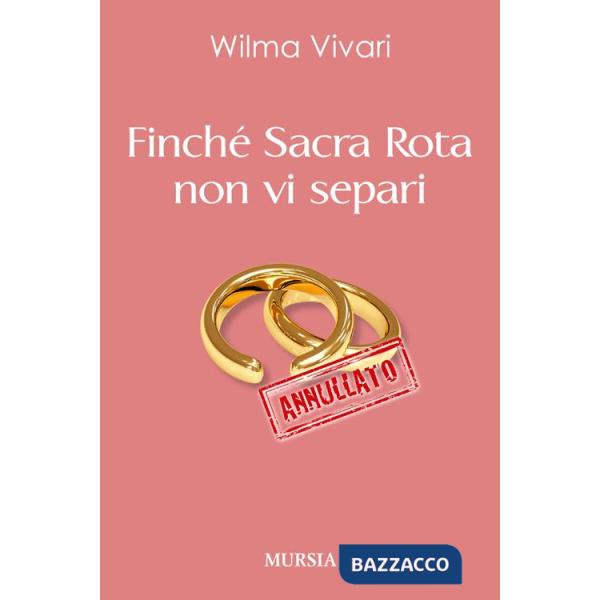 Finché Sacra Rota non vi separi