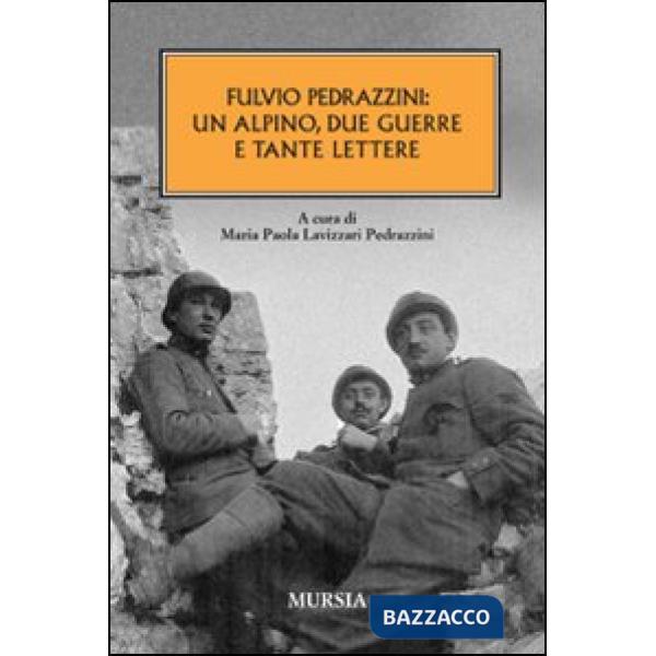 Fulvio Pedrazzini: un alpino, due guerre e tante lettere