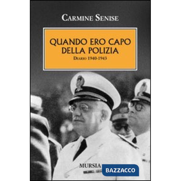 Quando ero a capo della polizia. Diario 1940-1943