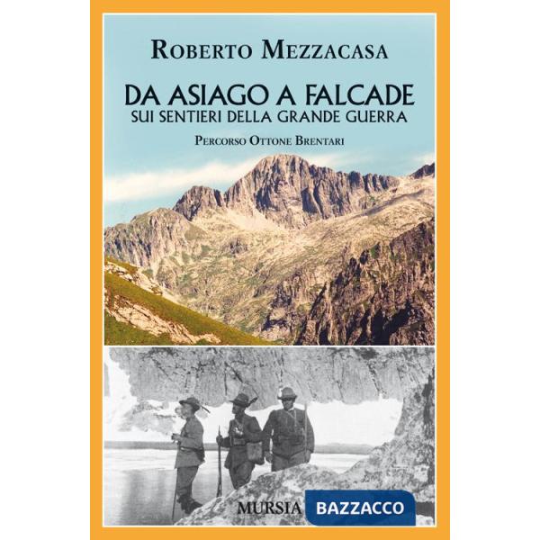 Da Asiago a Falcade sui sentieri della grande guerra. Percorso Ottone Brentari
