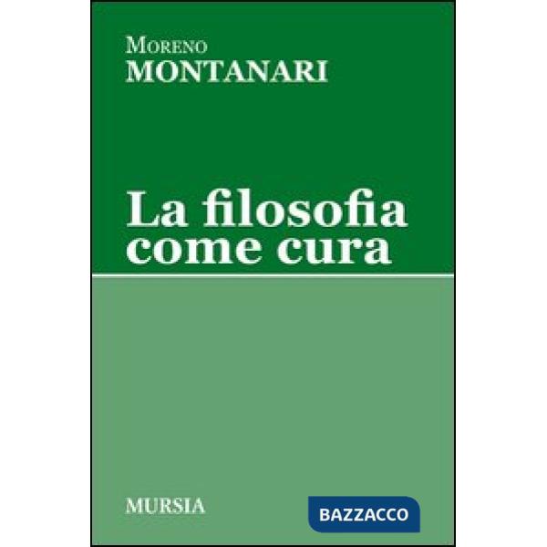 Filosofia come cura (La)