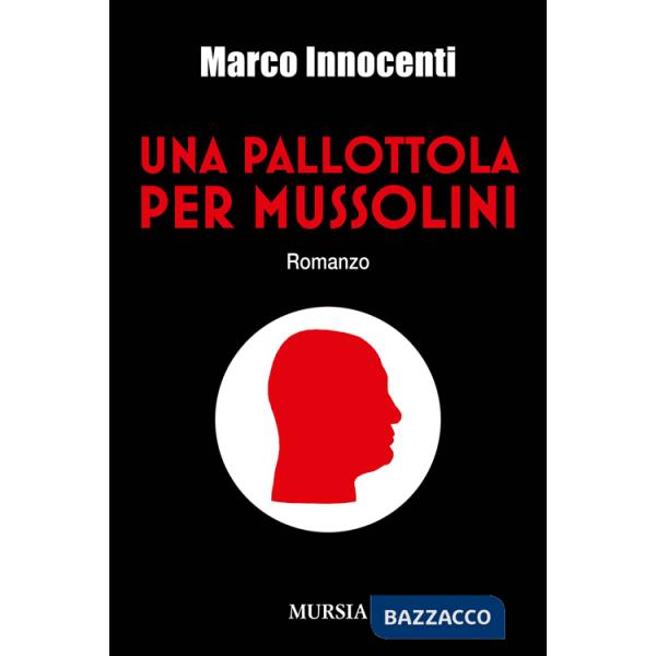 Pallottola per Mussolini (Una)