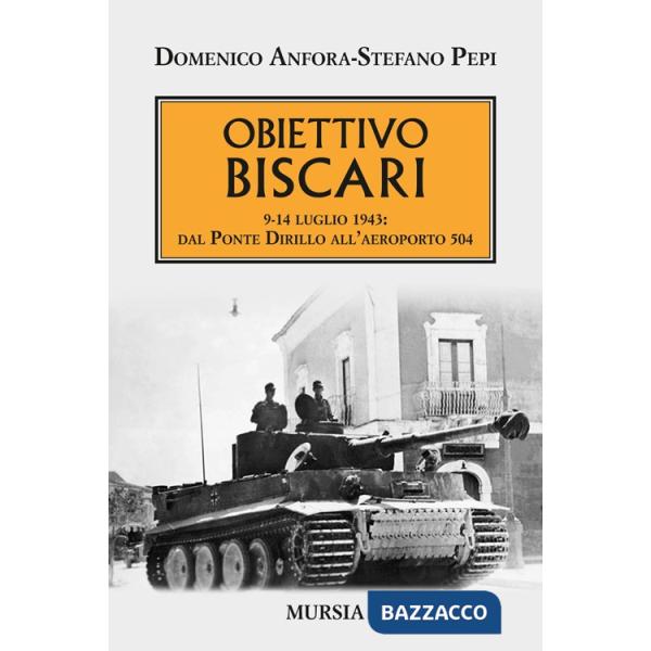 Obiettivo Biscari. 9-14 luglio 1943: dal ponte Dirillo all'aeroporto 504