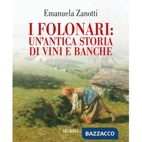 Folonari: un'antica storia di vini e banche (I)
