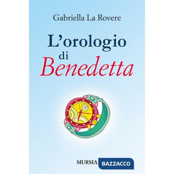 Orologio di Benedetta (L')