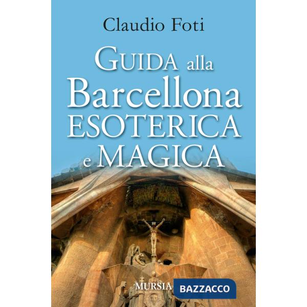 Guida alla Barcellona esoterica e magica