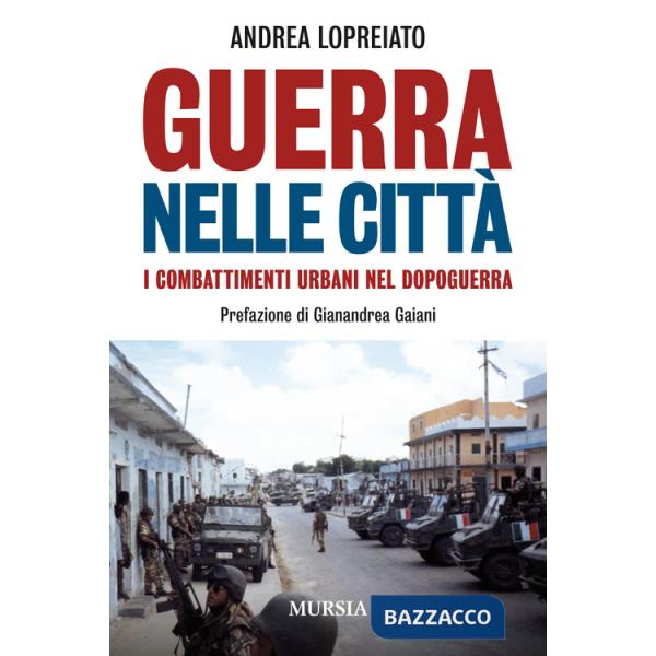 Guerra nelle città. I combattimenti urbani nel dopo guerra