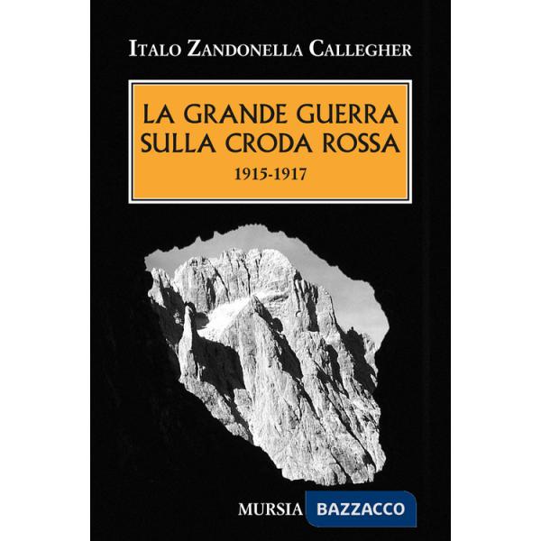 Grande guerra sulla Croda Rossa. 1915-1917 (La)