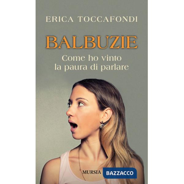Balbuzie. Come ho vinto la paura di parlare