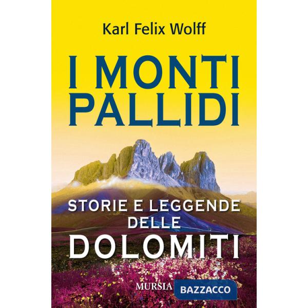Monti pallidi. Storie e leggende delle Dolomiti (I)
