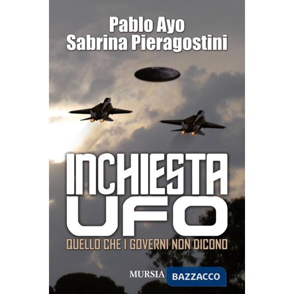 Inchiesta UFO. Quello che i governi non dicono