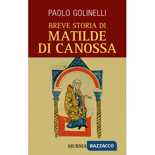Breve storia di Matilde di Canossa