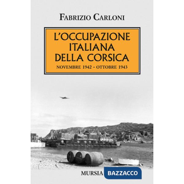 Occupazione italiana della Corsica. Novembre 1942-Ottobre 1943 (L')