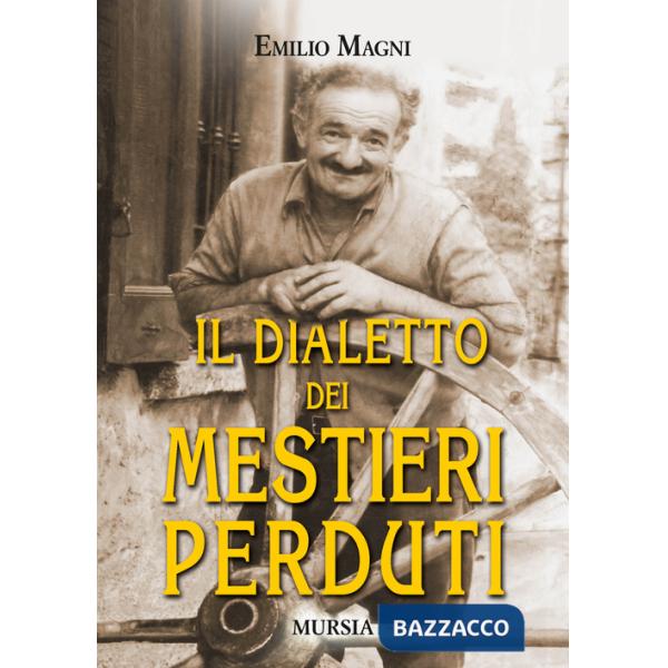 Dialetto dei mestieri perduti (Il)