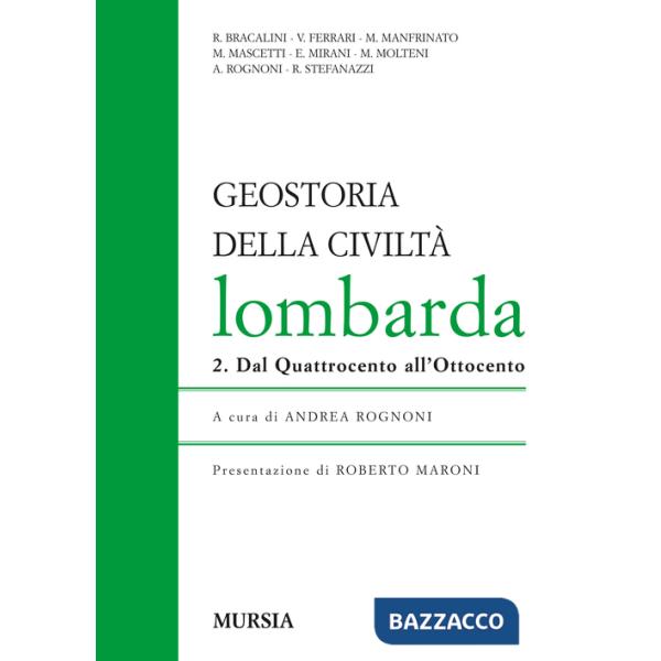 Geostoria della civiltà Lombarda. Vol. 2: Dal Quattrocento all'Ottocento