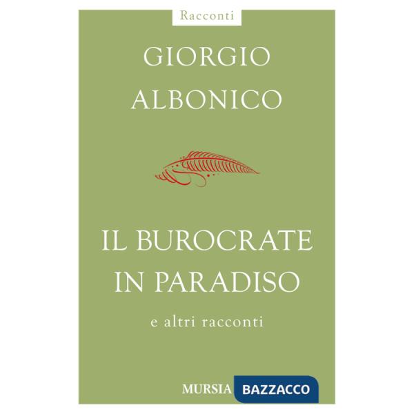 Burocrate in paradiso e altri racconti (Il)