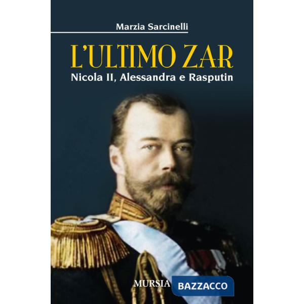 Ultimo zar. Nicola II, Alessandra e Rasputin (L')