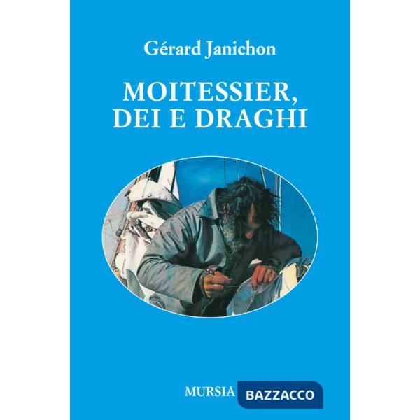 Moitessier, Dei e draghi