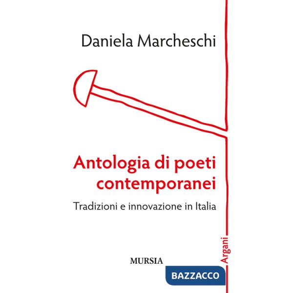 Antologia di poeti contemporanei. Tradizioni e innovazione in Italia