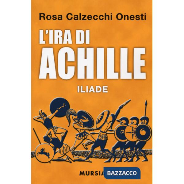 Ira di Achille. Iliade (L')