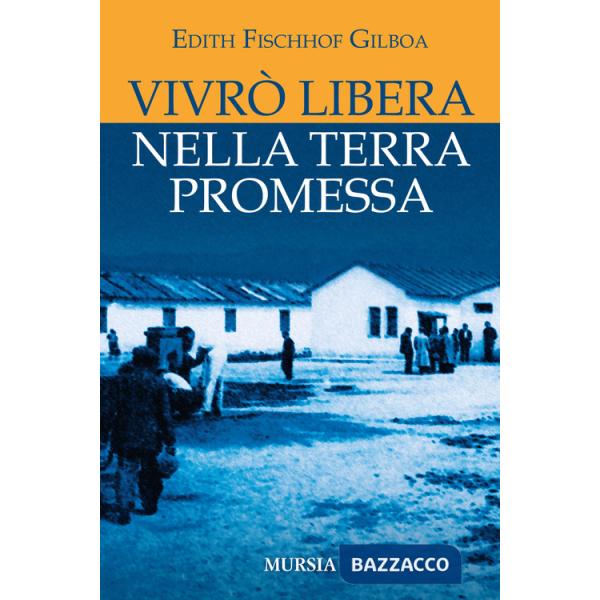 Vivrò libera nella terra promessa