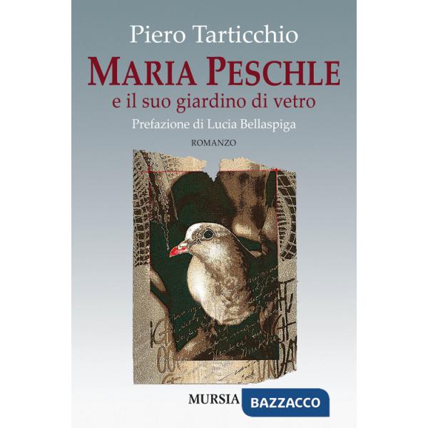 Maria Peschle e il suo giardino di vetro