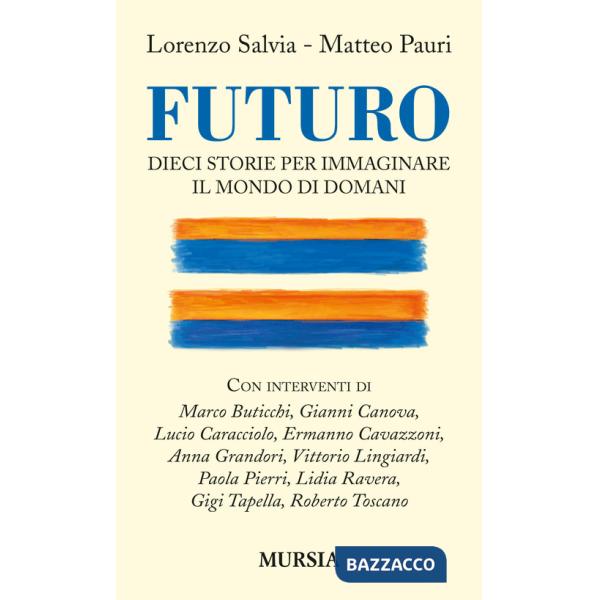 Futuro. Dieci storie per immaginare il mondo di domani