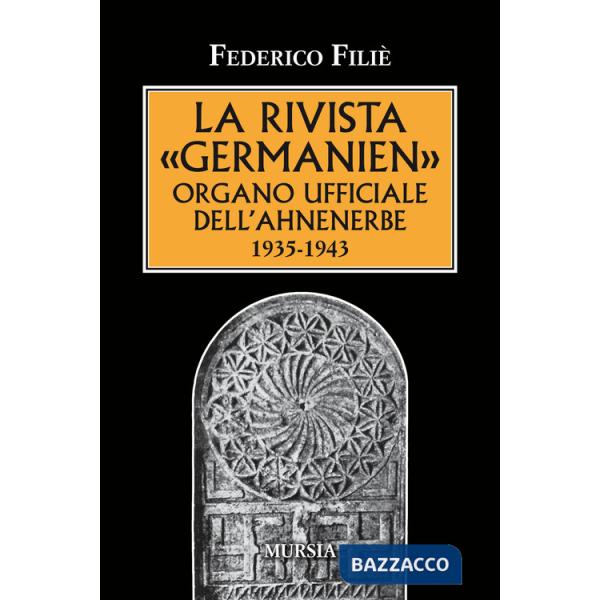 Rivista «Germanien» organo ufficiale dell'Ahnenerbe 1935-1943 (La)