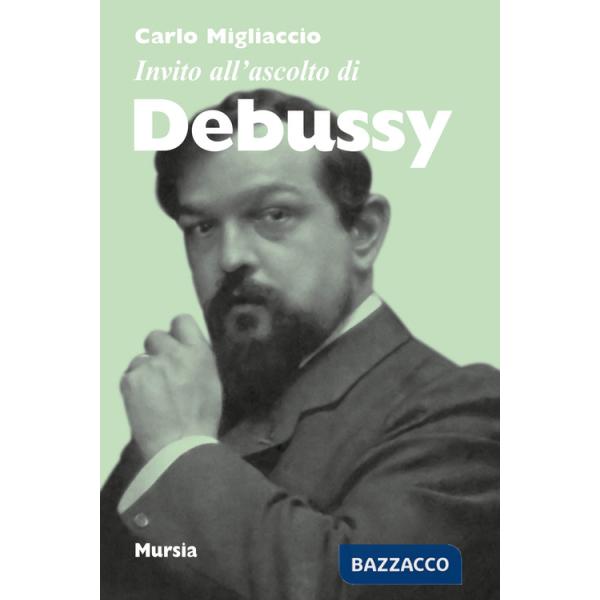 Invito all'ascolto di Debussy