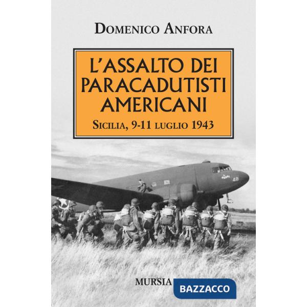 Assalto dei paracadutisti americani. Sicilia , 9-11 luglio 1943 (L')