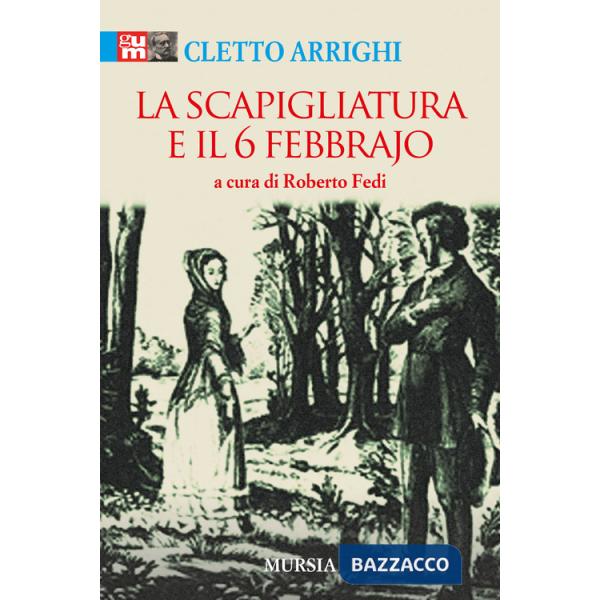 Scapigliatura e il 6 febbraio (La)