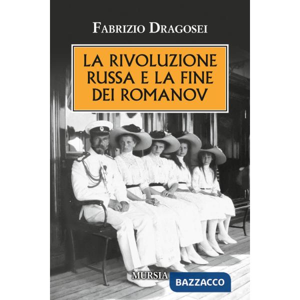 Rivoluzione russa e la fine dei Romanov (La)