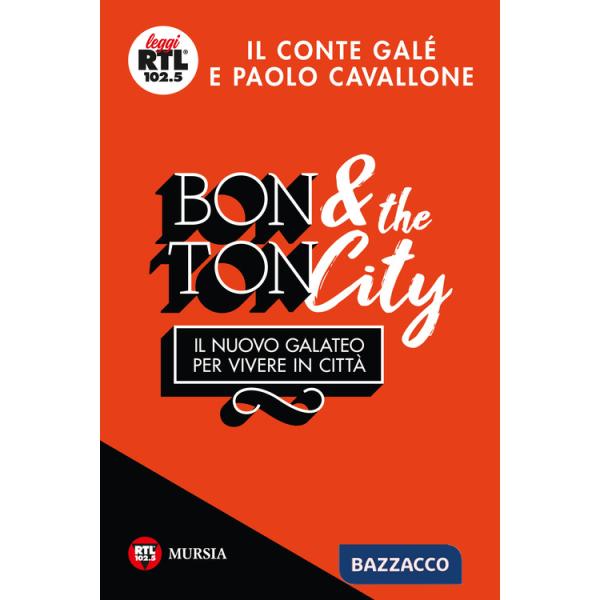 Bon ton & the city. Il nuovo galateo per vivere in città