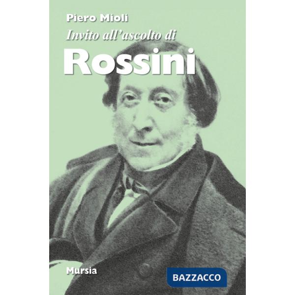 Invito all'ascolto di Rossini. Nuova ediz.