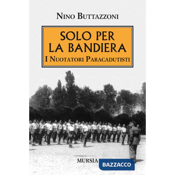 Solo per la bandiera. I nuotatori paracadutisti